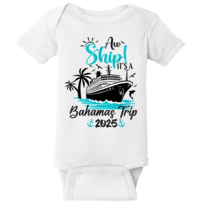 Aw Ship It's A Bahamas Trip 2025 Family Cruise Vacation Fun Baby Bodysuit