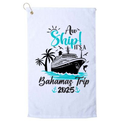 Aw Ship It's A Bahamas Trip 2025 Family Cruise Vacation Fun Golf Towel
