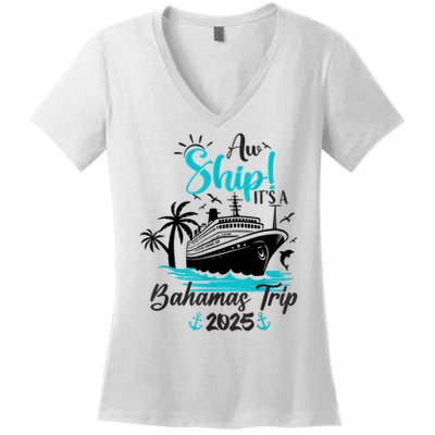 Aw Ship It's A Bahamas Trip 2025 Family Cruise Vacation Fun Women's V-Neck T-Shirt