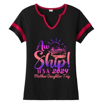 Aw Ship ItS A Mother Daughter Trip 2024 Matching Family Gift Ladies Halftime Notch Neck Tee