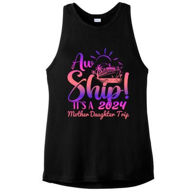 Aw Ship ItS A Mother Daughter Trip 2024 Matching Family Gift Ladies PosiCharge Tri-Blend Wicking Tank