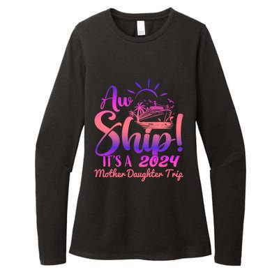 Aw Ship ItS A Mother Daughter Trip 2024 Matching Family Gift Womens CVC Long Sleeve Shirt