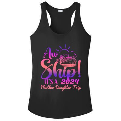 Aw Ship ItS A Mother Daughter Trip 2024 Matching Family Gift Ladies PosiCharge Competitor Racerback Tank