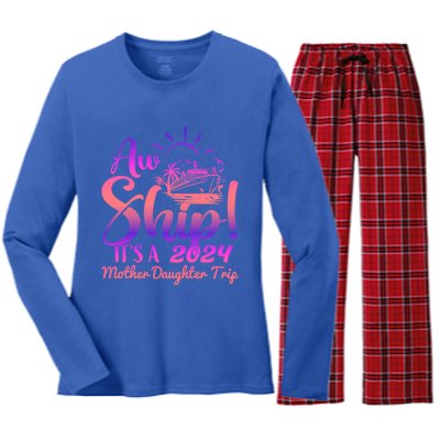 Aw Ship ItS A Mother Daughter Trip 2024 Matching Family Gift Women's Long Sleeve Flannel Pajama Set 