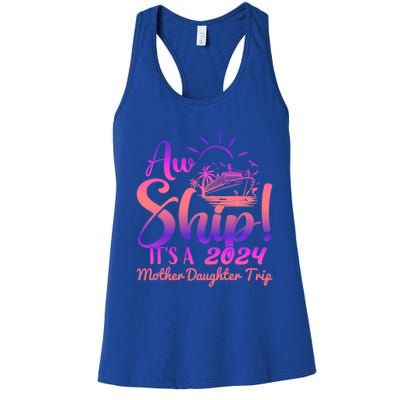 Aw Ship ItS A Mother Daughter Trip 2024 Matching Family Gift Women's Racerback Tank