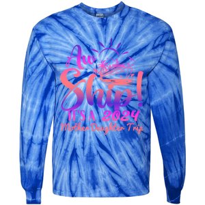 Aw Ship ItS A Mother Daughter Trip 2024 Matching Family Gift Tie-Dye Long Sleeve Shirt