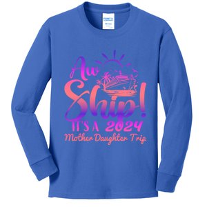 Aw Ship ItS A Mother Daughter Trip 2024 Matching Family Gift Kids Long Sleeve Shirt