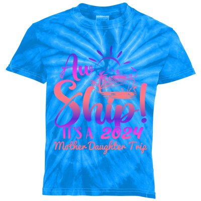 Aw Ship ItS A Mother Daughter Trip 2024 Matching Family Gift Kids Tie-Dye T-Shirt