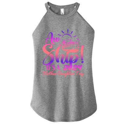 Aw Ship ItS A Mother Daughter Trip 2024 Matching Family Gift Women's Perfect Tri Rocker Tank