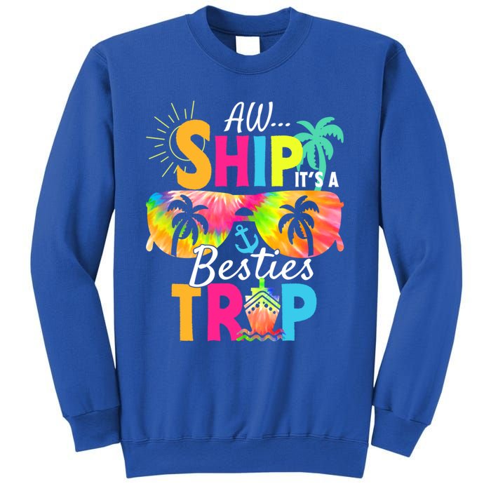 Aw Ship It’S A Besties Trip 2024 Friends Vacay Cruise 2024 Funny Gift Sweatshirt