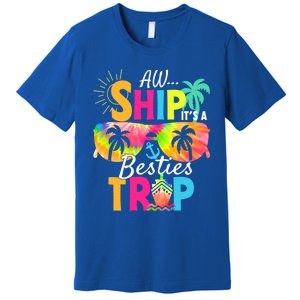 Aw Ship It’S A Besties Trip 2024 Friends Vacay Cruise 2024 Funny Gift Premium T-Shirt