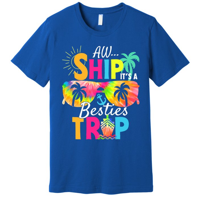 Aw Ship It’S A Besties Trip 2024 Friends Vacay Cruise 2024 Funny Gift Premium T-Shirt