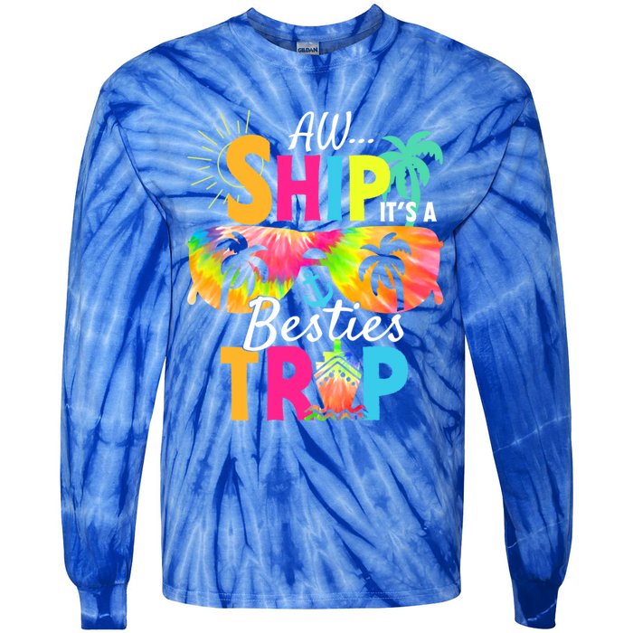 Aw Ship It’S A Besties Trip 2024 Friends Vacay Cruise 2024 Funny Gift Tie-Dye Long Sleeve Shirt