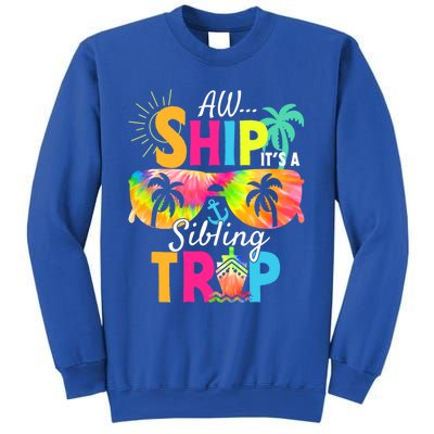 Aw Ship It’S A Sibling Trip 2024 Family Vacation Cruise Gift Sweatshirt