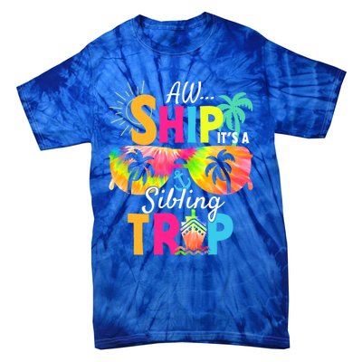 Aw Ship It’S A Sibling Trip 2024 Family Vacation Cruise Gift Tie-Dye T-Shirt