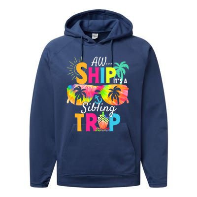 Aw Ship It’S A Sibling Trip 2024 Family Vacation Cruise Gift Performance Fleece Hoodie