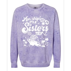 Aw Ship It’S A Sisters Trip 2024 Besties Vacay Cruise 2024 Funny Gift Colorblast Crewneck Sweatshirt