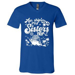 Aw Ship It’S A Sisters Trip 2024 Besties Vacay Cruise 2024 Funny Gift V-Neck T-Shirt