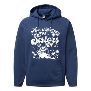 Aw Ship It’S A Sisters Trip 2024 Besties Vacay Cruise 2024 Funny Gift Performance Fleece Hoodie