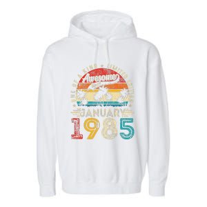 Awesome Since January 1985 40th Birthday 40 Years Old Gift Garment-Dyed Fleece Hoodie