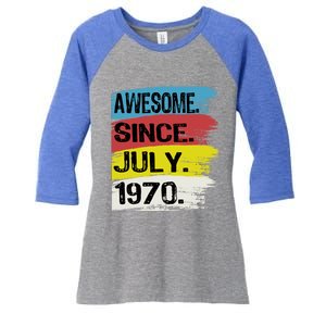 Awesome Since July 1970 Leo Cancer 18th Birthday Meaningful Gift Women's Tri-Blend 3/4-Sleeve Raglan Shirt