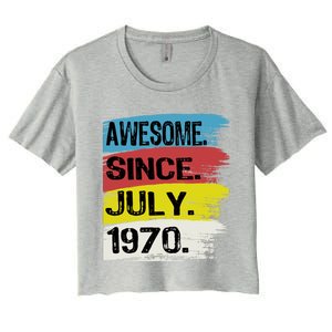 Awesome Since July 1970 Leo Cancer 18th Birthday Meaningful Gift Women's Crop Top Tee