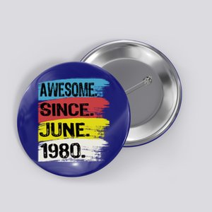 Awesome Since June 1980 Gemini Cancer 43rd Birthday Gift Button