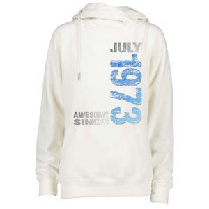 Awesome Since July 1973 50th Birthday Born 1973 Womens Funnel Neck Pullover Hood