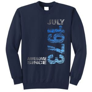 Awesome Since July 1973 50th Birthday Born 1973 Tall Sweatshirt