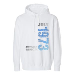 Awesome Since July 1973 50th Birthday Born 1973 Garment-Dyed Fleece Hoodie