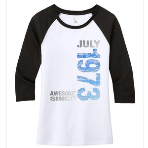 Awesome Since July 1973 50th Birthday Born 1973 Women's Tri-Blend 3/4-Sleeve Raglan Shirt