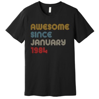 Awesome Since January 1984 40th Birthday Premium T-Shirt