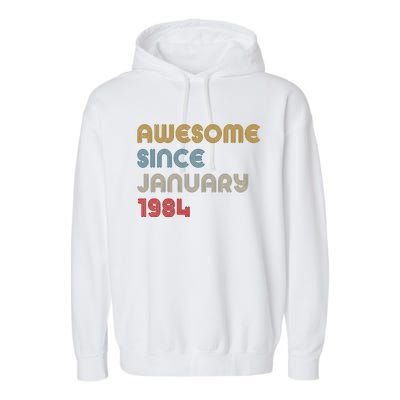 Awesome Since January 1984 40th Birthday Garment-Dyed Fleece Hoodie