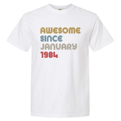 Awesome Since January 1984 40th Birthday Garment-Dyed Heavyweight T-Shirt