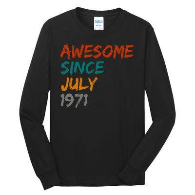 Awesome Since July 1971 Tall Long Sleeve T-Shirt