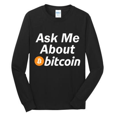 Ask Me About Bitcoin Cryptocurrency Logo Tall Long Sleeve T-Shirt