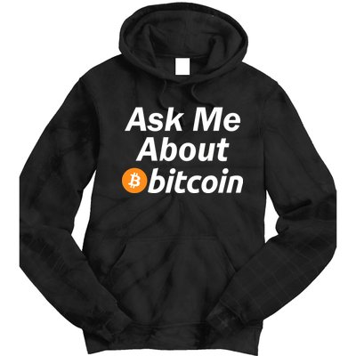 Ask Me About Bitcoin Cryptocurrency Logo Tie Dye Hoodie