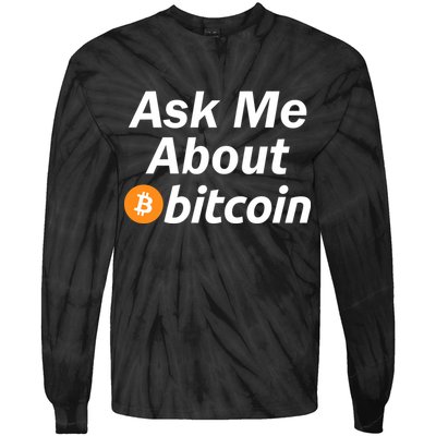Ask Me About Bitcoin Cryptocurrency Logo Tie-Dye Long Sleeve Shirt
