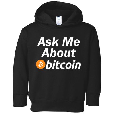 Ask Me About Bitcoin Cryptocurrency Logo Toddler Hoodie