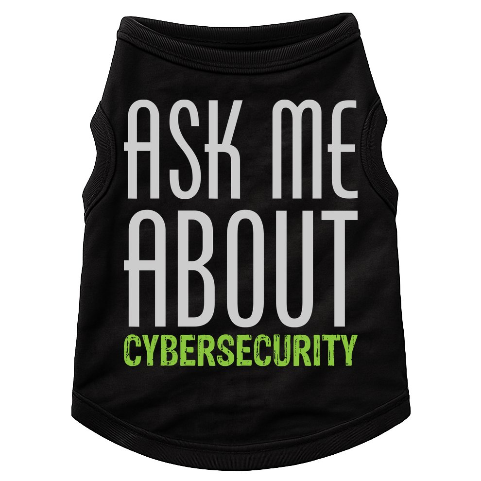 Ask Me About Cybersecurity Doggie Tank