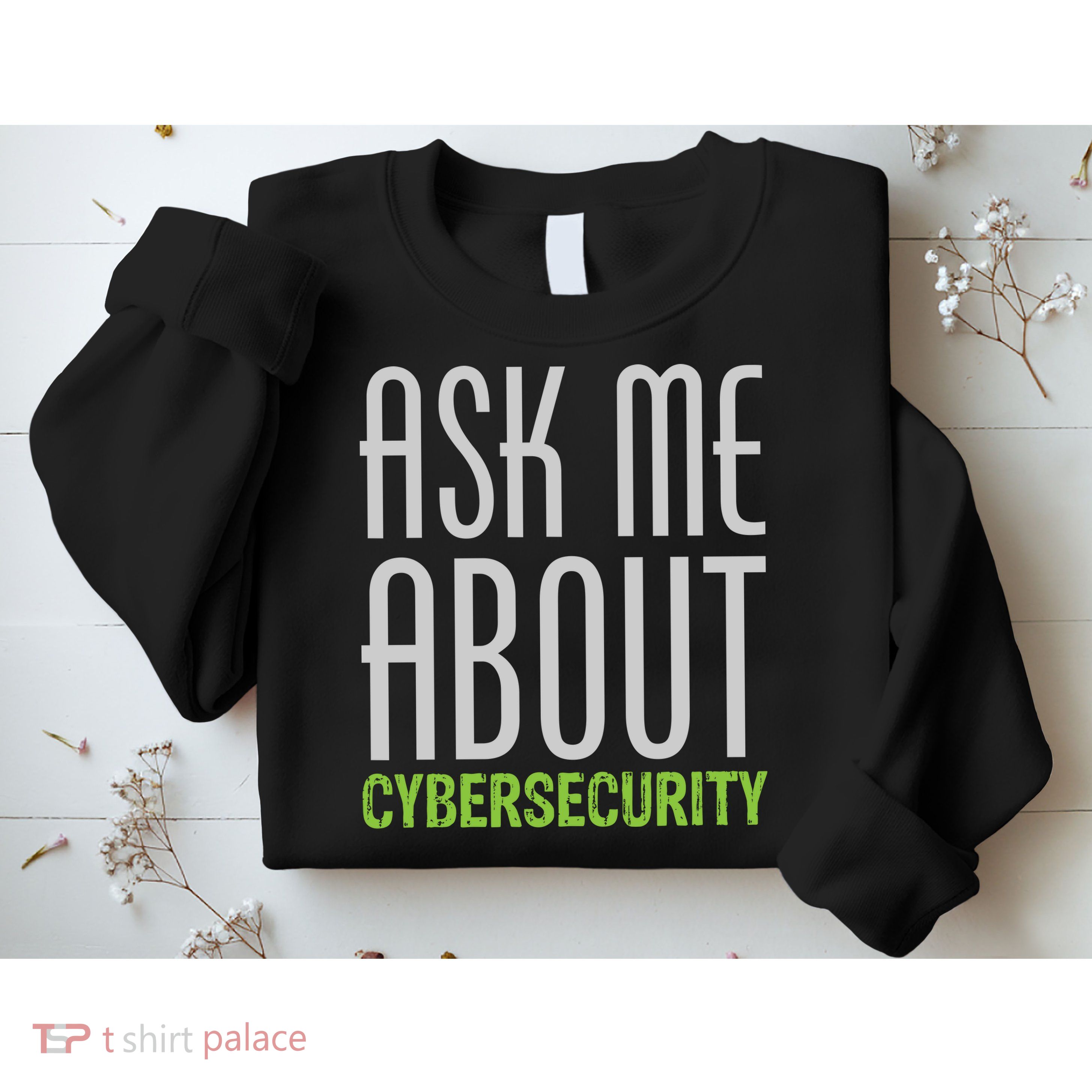 Ask Me About Cybersecurity Sweatshirt