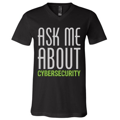 Ask Me About Cybersecurity V-Neck T-Shirt
