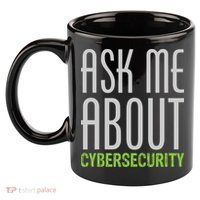 Ask Me About Cybersecurity 11oz C Handle Ceramic Mug