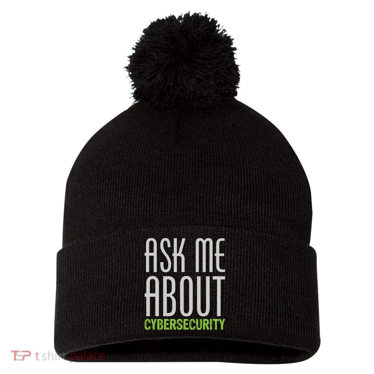 Ask Me About Cybersecurity Pom Pom 12in Knit Beanie