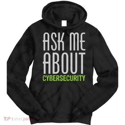 Ask Me About Cybersecurity Tie Dye Hoodie