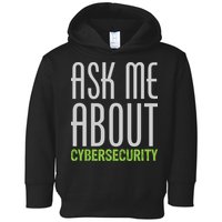Ask Me About Cybersecurity Toddler Hoodie