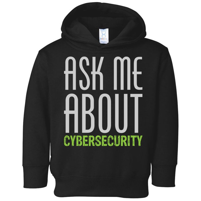 Ask Me About Cybersecurity Toddler Hoodie