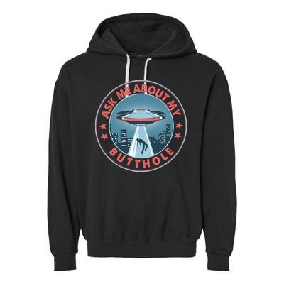 Ask Me About My Butthole Alien Abduction Garment-Dyed Fleece Hoodie