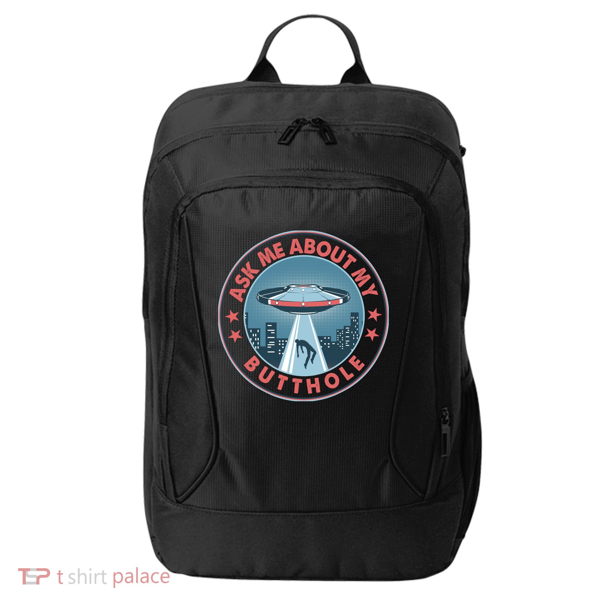 Ask Me About My Butthole Alien Abduction City Backpack