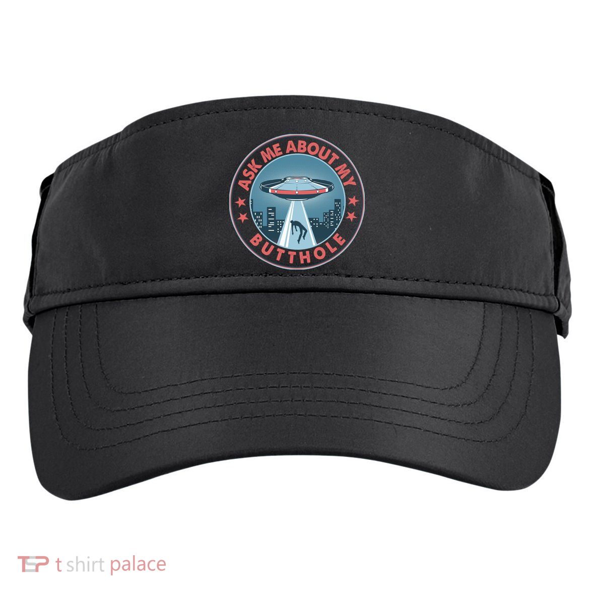 Ask Me About My Butthole Alien Abduction Adult Drive Performance Visor
